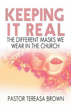 portada Keeping It Real: the Different Masks We Wear in the Church (en Inglés)