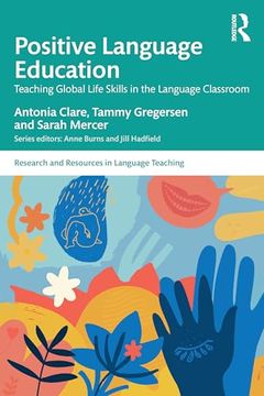 portada Positive Language Education: Teaching Global Life Skills in the Language Classroom (Research and Resources in Language Teaching)
