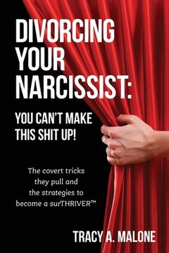 portada Divorcing Your Narcissist: You Can'T Make This Shit up! (en Inglés)