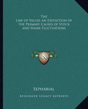 portada the law of values an exposition of the primary causes of stock and share fluctuations