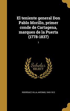 portada El Teniente General don Pablo Morillo, Primer Conde de Cartagena, Marques de la Puerta (1778-1837); 1 (in Spanish)
