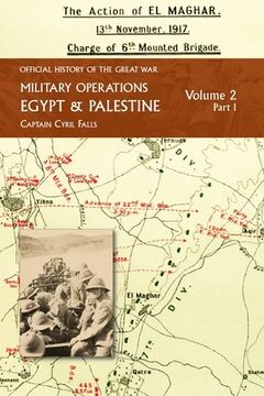 portada Military Operations Egypt & Palestine: Volume 2 Part 1: FROM JUNE 1917 TO THE END OF THE WAR (en Inglés)