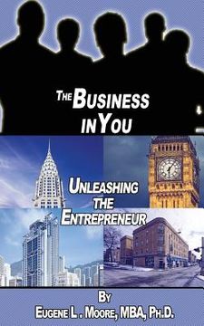 portada The Business In You: Unleashing the Entrepreneur (in English)