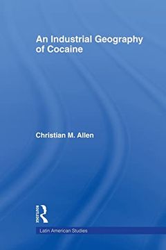 portada An Industrial Geography of Cocaine (en Inglés)