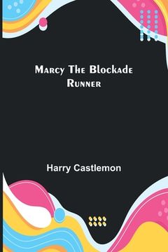 portada Marcy the Blockade Runner (en Inglés)