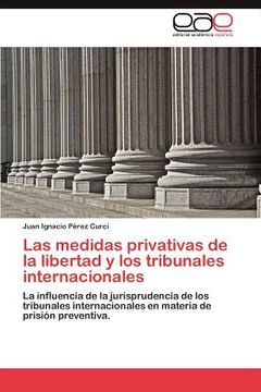 portada las medidas privativas de la libertad y los tribunales internacionales