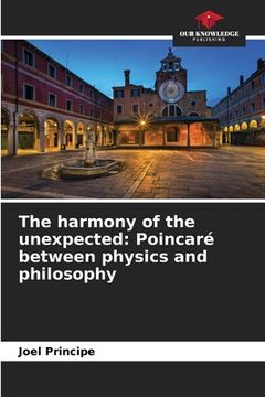 portada The harmony of the unexpected: Poincaré between physics and philosophy (en Inglés)