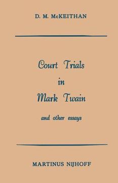portada Court Trials in Mark Twain and Other Essays (en Inglés)