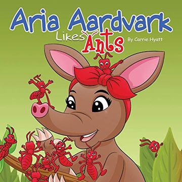 portada Aria Aardvark Likes Ants (in English)