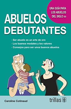 portada Abuelos Debutantes una Guia Para los Abuelos del Siglo xxi (in Spanish)