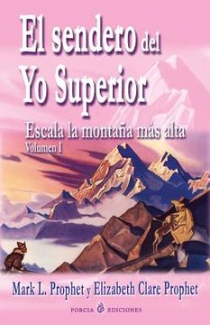 portada El Sendero Del Yo Superior: Escala La Montana Mas Alta (spanish Edition)