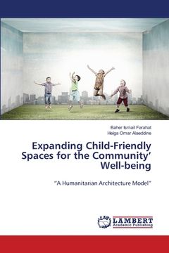 portada Expanding Child-Friendly Spaces for the Community' Well-being