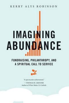 portada Imagining Abundance: Fundraising, Philanthropy, and a Spiritual Call to Service (en Inglés)