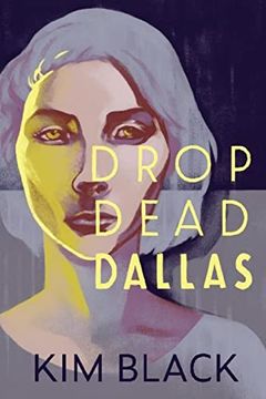 portada Drop Dead Dallas (en Inglés)