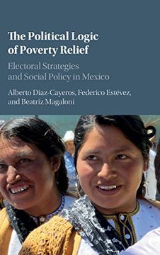 portada The Political Logic of Poverty Relief: Electoral Strategies and Social Policy in Mexico (Cambridge Studies in Comparative Politics) (en Inglés)