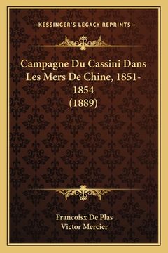 portada Campagne Du Cassini Dans Les Mers De Chine, 1851-1854 (1889) (en Francés)