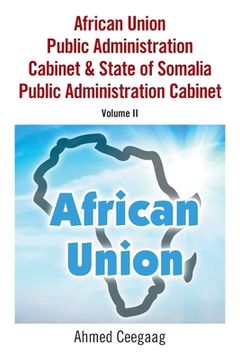 portada African Union Public Administration Cabinet & State of Somalia Public Administration Cabinet: Volume Ii (en Inglés)