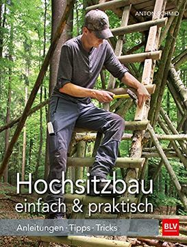 portada Hochsitzbau Einfach & Praktisch: Anleitungen Tipps Tricks (en Alemán)