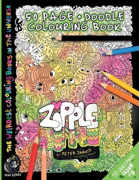 portada Zipple: The Weirdest colouring book in the universe #6: by The Doodle Monkey Authored by Mr Peter Jarvis (en Inglés)