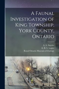 portada A Faunal Investigation of King Township, York County, Ontario