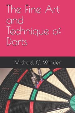 portada The Fine Art and Technique of Darts (en Inglés)