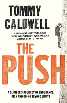 portada The Push: A Climber's Journey of Endurance, Risk and Going Beyond Limits