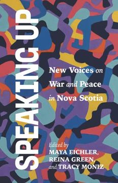 portada Speaking up: New Voices on war and Peace in Nova Scotia (en Inglés)