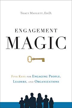 portada Engagement Magic: Five Keys for Engaging People, Leaders, and Organizations (en Inglés)