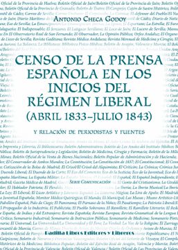 portada Censo de la Prensa Española en los Inicios del Régimen Liberal (Abril 1833-Julio 1843) y Relación de Periodistas y Fuentes (Serie Comunicación)