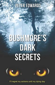 portada Bushmore's Dark Secrets: The Story of a Crime Like no Other (en Inglés)