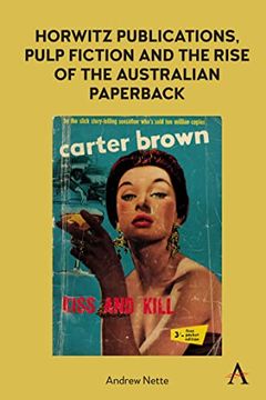 portada Horwitz Publications, Pulp Fiction and the Rise of the Australian Paperback (Anthem Studies in Australian Literature and Culture) (en Inglés)
