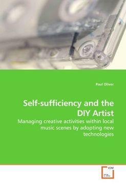 portada Self-sufficiency and the DIY Artist: Managing creative activities within local music scenes by adopting new technologies