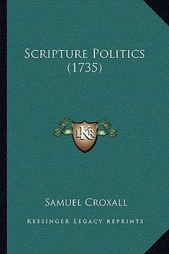portada scripture politics (1735) (in English)