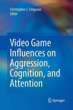 portada Video Game Influences on Aggression, Cognition, and Attention