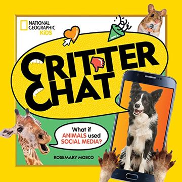 portada Critter Chat: What if Animals Used Social Media? (National Geographic Kids) (in English)