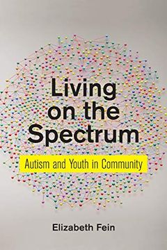 portada Living on the Spectrum: Autism and Youth in Community (Anthropologies of American Medicine: Culture, Power, and Practice) 