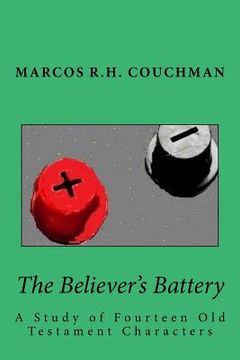 portada The Believer's Battery: : A Study of Fourteen Old Testament Characters (en Inglés)