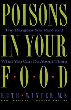 portada Poisons in Your Food: The Dangers you Face and What you can do About Them (in English)
