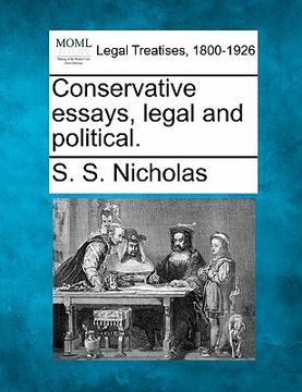 portada conservative essays, legal and political. (en Inglés)