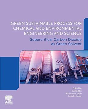 portada Green Sustainable Process for Chemical and Environmental Engineering and Science: Supercritical Carbon Dioxide as Green Solvent (en Inglés)