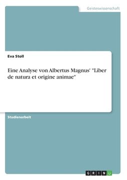 portada Eine Analyse von Albertus Magnus' Liber de natura et origine animae (in German)