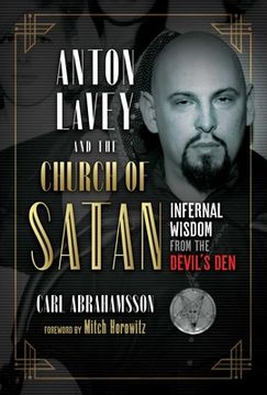 portada Anton Lavey and the Church of Satan: Infernal Wisdom From the Devil'S den 