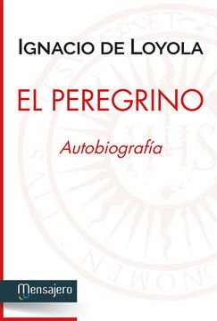 portada El Peregrino: Autobiografia de san Ignacio de Loyola