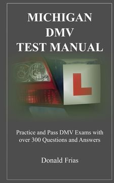 portada Michigan DMV Test Manual: Practice and Pass DMV Exams With Over 300 Questions And Answers (en Inglés)