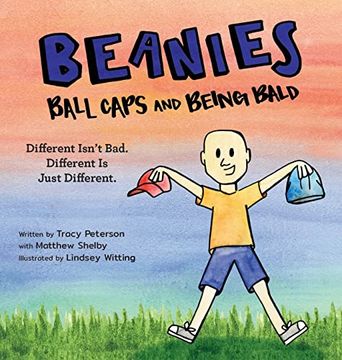 portada Beanies, Ball Caps, and Being Bald: Different Isn't Bad, Different is Just Different (en Inglés)