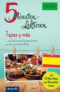 portada Pons 5-Minuten-Lektã¼Ren Spanisch a1 - Tapas y Mã¡ Sp  Und Viele Weitere Kurzgeschichten aus dem Spanischen Alltag. Mit 20 Mind-Maps zum Wortschatzlernen.