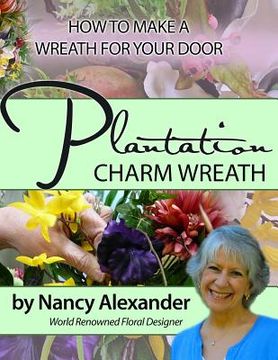 portada Plantation Charm: How to Make a Wreath for Your Door (en Inglés)