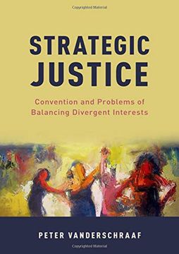 portada Strategic Justice: Convention and Problems of Balancing Divergent Interests (Oxford Moral Theory) (en Inglés)