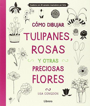 portada Cómo Dibujar, Tulipanes, Rosas y Otras Flores