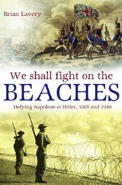 portada We Shall Fight on the Beaches: Defying Napoleon and Hitler, 1805 and 1940 (in English)